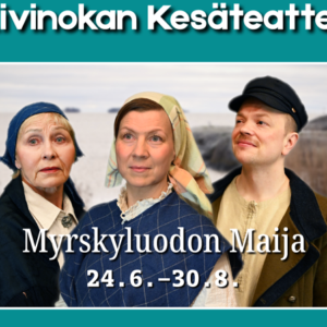 Myrskyluodon Maija, Kivinokan Kesäteatteri, Helsinki 12.8.2026