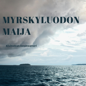 Myrskyluodon Maija, Kivinokan Kesäteatteri, Helsinki 12.8.2026